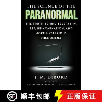 【3-4周达】The Science of the Paranormal : The Truth Behind Telepathy, ESP, Reincarnation, and More M... [9781510778160]