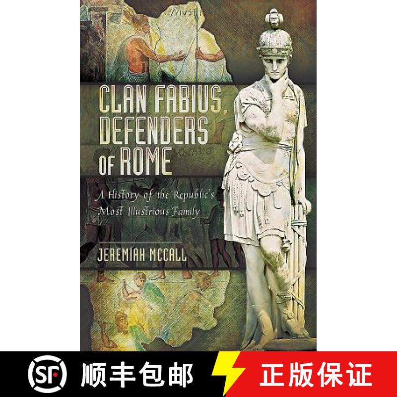 【3-4周达】Clan Fabius, Defenders of Rome: A History of the Republic's Most Illustrious Family [9781473885615]