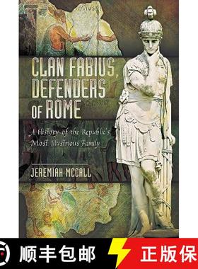 【3-4周达】Clan Fabius, Defenders of Rome: A History of the Republic's Most Illustrious Family [9781473885615]