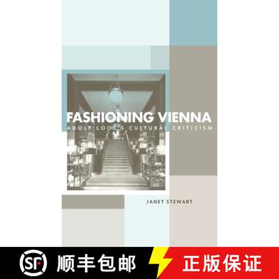 【3-4周达】精装 Fashioning Vienna: Adolf Loos's Cultural Criticism [9780415221764]