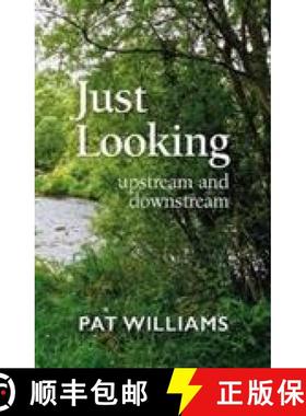 【3-4周达】Just Looking: upstream and downstream [9781899398140]