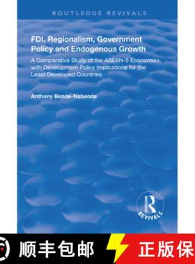 【3-4周达】FDI, Regionalism, Government Policy and Endogenous Growth: A Comparative Study of the ASEA... [9781138625839]