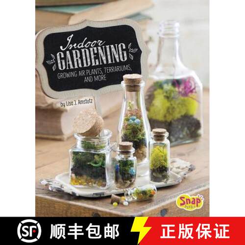 预订 精装 Indoor Gardening: Growing Air Plants, Terrariums, and More [9781491482360]