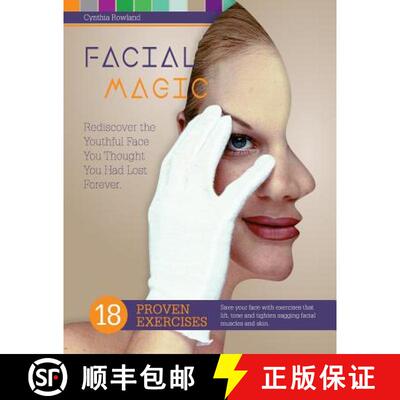 【3-4周达】Facial Magic - Rediscover the Youthful Face You Thought You Had Lost Forever!: Save Your F... [9780988374218]
