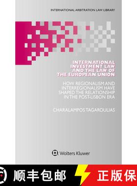【3-4周达】International Investment Law and the Law of the European Union: How Regionalism and Interr... [9789403507088]