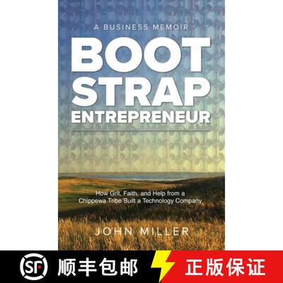【3-4周达】Bootstrap Entrepreneur: How Grit, Faith, and Help From a Chippewa Tribe Built a Technology... [9798986615615]