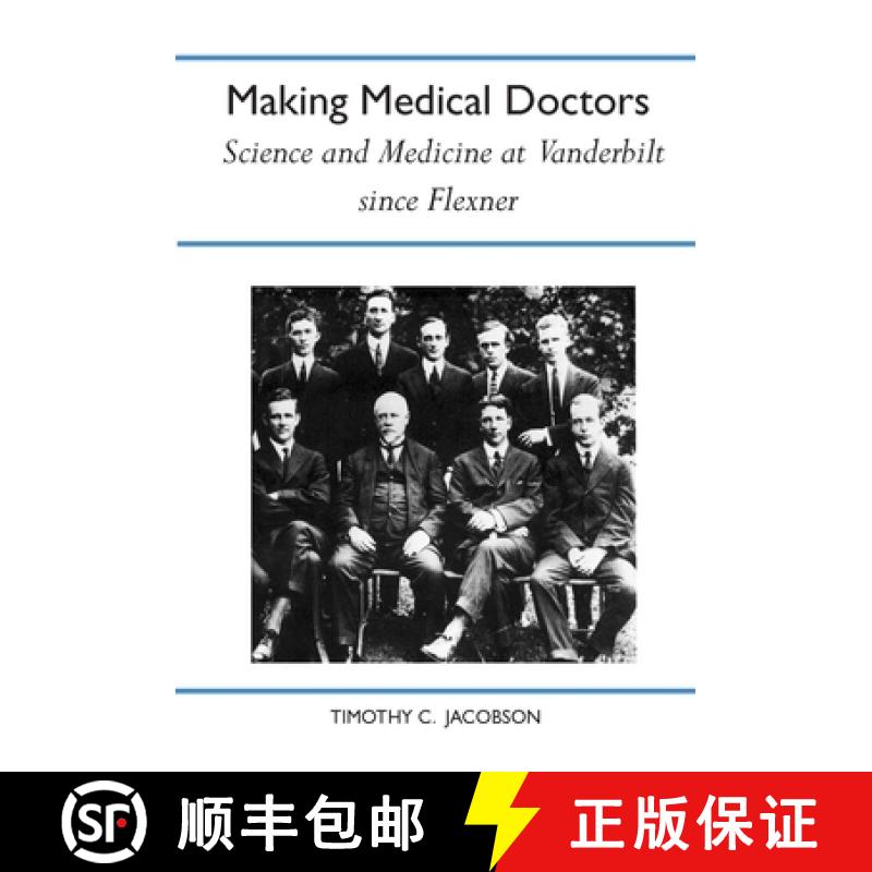 【3-4周达】Making Medical Doctors: Science and Medicine at Vanderbilt Since Flexner [9780817352431]