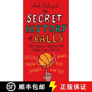 【3-4周达】The Secret History of Balls: The Stories Behind the Things We Love to Catch, Whack, Throw,... [9780399536748]
