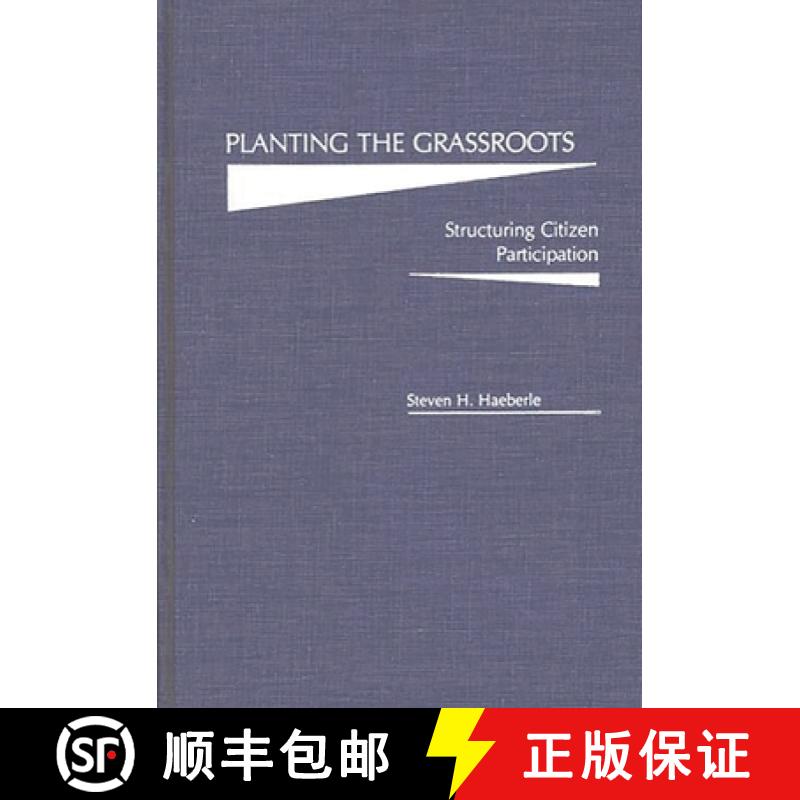 【3-4周达】Planting the Grassroots: Structuring Citizen Participation [9780275932190]