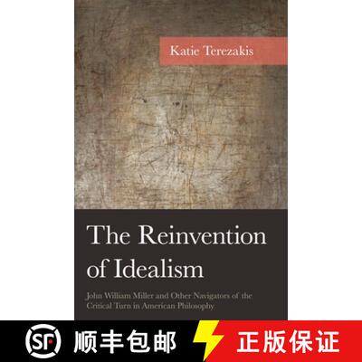 【3-4周达】精装 The Reinvention of Idealism: John William Miller and Other Navigators of the Critical... [9781666945089]