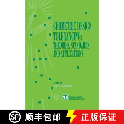 【3-4周达】Geometric Design Tolerancing: Theories, Standards and Applications [9781461376569]