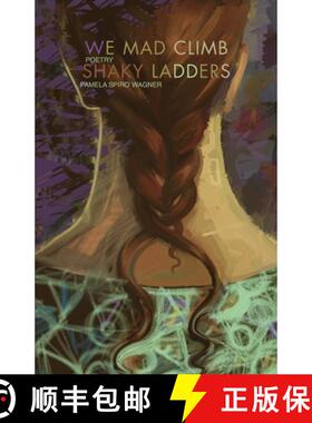 【3-4周达】We Mad Climb Shaky Ladders: Poems [9781933880105]