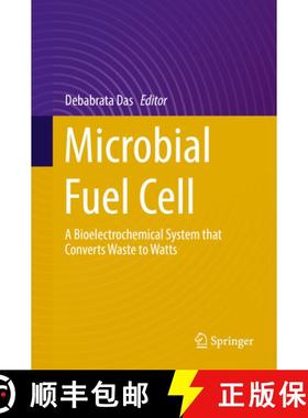 【3-4周达】Microbial Fuel Cell: A Bioelectrochemical System That Converts Waste to Watts [9783319667928]
