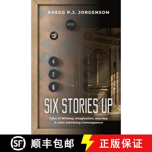 【3-4周达】Six Stories Up: Tales of Whimsy, Imagination, and Hey, a Little Satisfying Comeuppance [9781959624165]