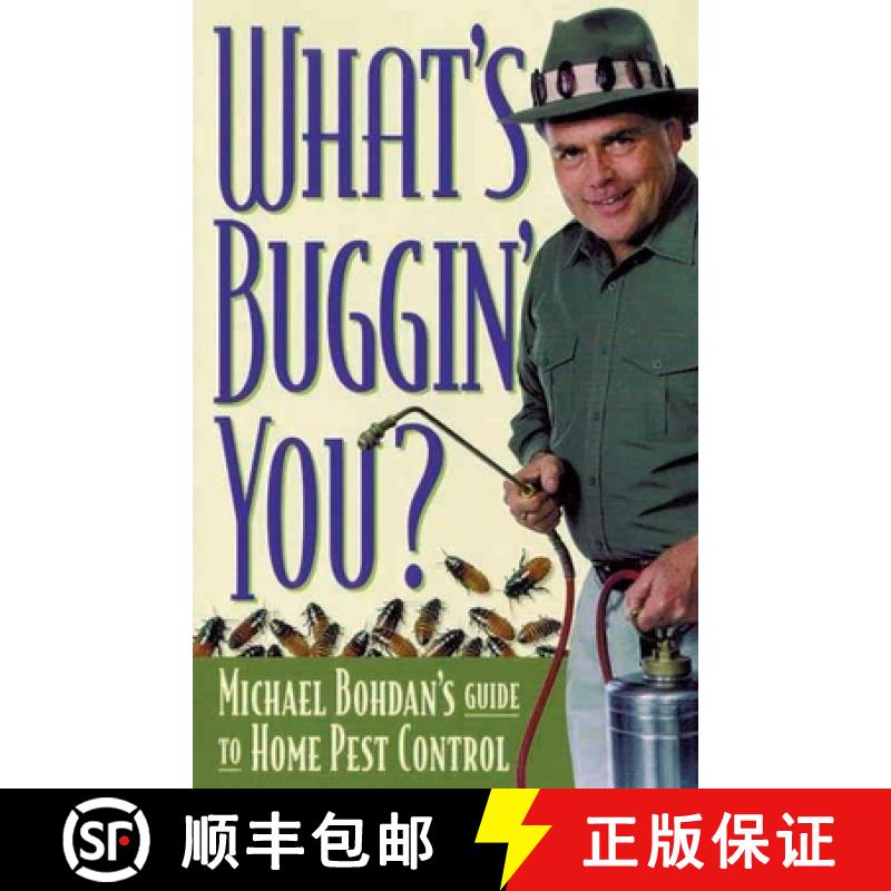 【3-4周达】What's Buggin' You? : Michael Bohdan's Guide to Home Pest Control [9781891661013]