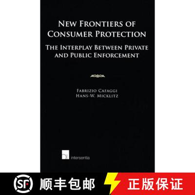 【3-4周达】New Frontiers of Consumer Protection : The Interplay Between Private and Public Enforcement [9789050957786]