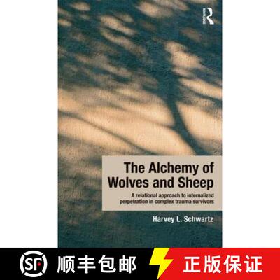 【3-4周达】Alchemy of Wolves and Sheep: A Relational Approach to Internalized Perpetration in Complex... [9780415644709]