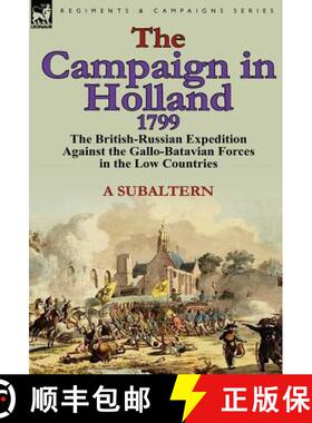 【3-4周达】The Campaign in Holland, 1799: The British-Russian Expedition Against the Gallo-Batavian F... [9780857066152]