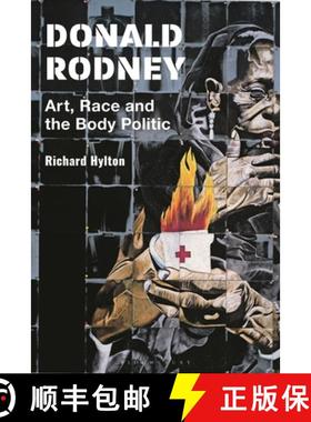 【3-4周达】Donald Rodney: Art, Race and the Body Politic [9781350228474]