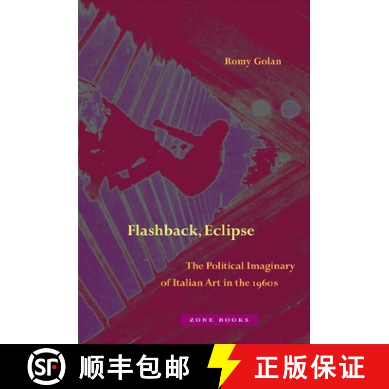 【3-4周达】Flashback, Eclipse – The Political Imaginary of Italian Art in the 1960s [9781942130505]