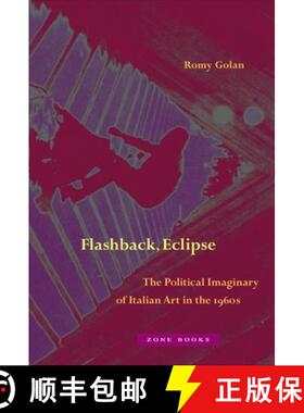 【3-4周达】Flashback, Eclipse – The Political Imaginary of Italian Art in the 1960s [9781942130505]