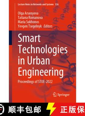【3-4周达】Smart Technologies in Urban Engineering : Proceedings of STUE-2022 [9783031201400]