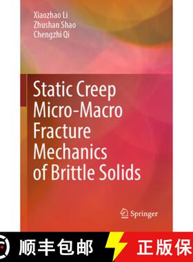 【3-4周达】Static Creep Micro-Macro Fracture Mechanics of Brittle Solids [9789819982059]
