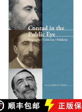 预订 Conrad in the Public Eye: Biography / Criticism / Publicity [9789042023956]