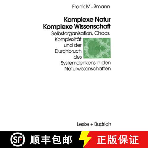 【3-4周达】Komplexe Natur -- Komplexe Wissenschaft: Selbstorganisation, Chaos, Komplexität Und Der D... [9783322993274]