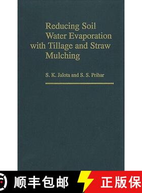 【3-4周达】Reducing Soil Water Evaporation With Tillage And Straw Mulching [Wiley农业] [9780813828572]