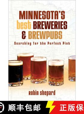 预订 Minnesota's Best Breweries and Brewpubs: Searching for the Perfect Pint [9780299282448]