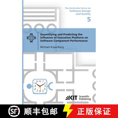 【3-4周达】Quantifying and Predicting the Influence of Execution Platform on Software Component Perfo... [9783866447417]