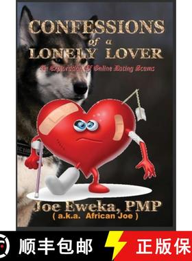 【3-4周达】Confessions of a Lonely Lover: An Exploration of Online Dating Scams [9781944429010]