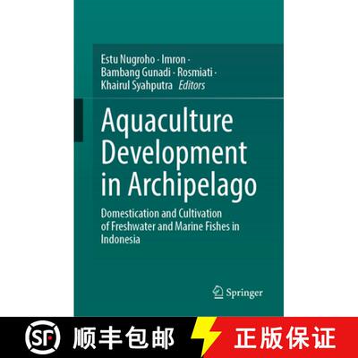 【3-4周达】精装 Aquaculture Development in Archipelago: Domestication and Cultivation of Freshwater a... [9789819510832]