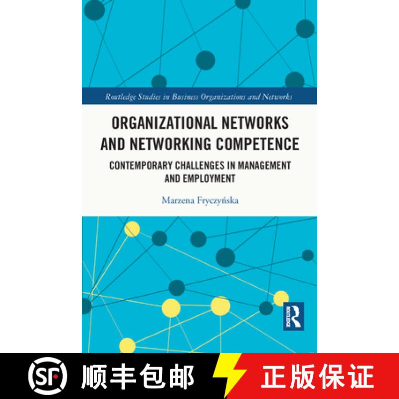 【3-4周达】Organizational Networks and Networking Competence: Contemporary Challenges in Management a... [9780367514884]