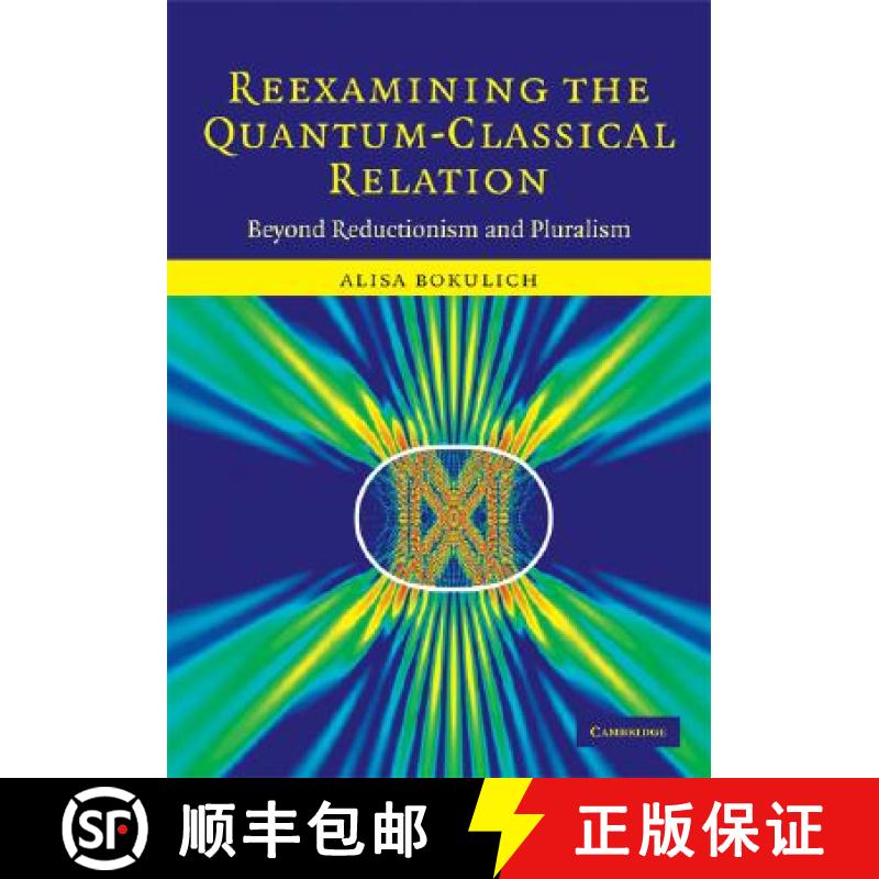 【3-4周达】Reexamining the Quantum-Classical Relation: Beyond Reductionism and Pluralism [9780521857208]