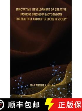 预订 Innovative Development of Creative Fashions Dressed in Lady's Nylons for Beautiful and Better Lo... [9781956480757]