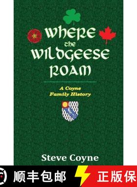【3-4周达】Where the Wildgeese Roam: a Coyne Family History [9780244053970]