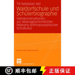 【3-4周达】Waldorfschule und Schülerbiographie : Fallrekonstruktionen zur lebensgeschichtlichen Rele... [9783531147253]