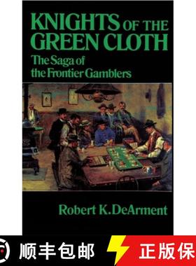预订 Knights of the Green Cloth: The Saga of the Frontier Gamblers [9780806122458]