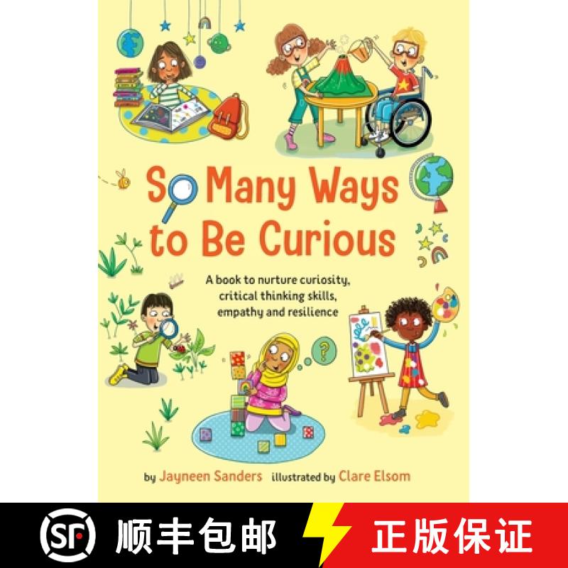 【3-4周达】So Many Ways to Be Curious: A book to nurture curiosity, critical thinking skills, empathy... [9781761160547]