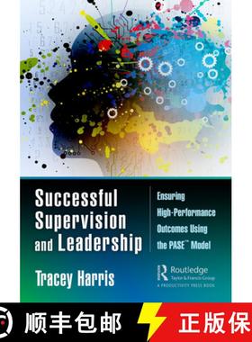 【3-4周达】Successful Supervision and Leadership: Ensuring High-Performance Outcomes Using the PASE (... [9780367178451]