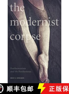 【3-4周达】The Modernist Corpse: Posthumanism and the Posthumous [9781517901288]