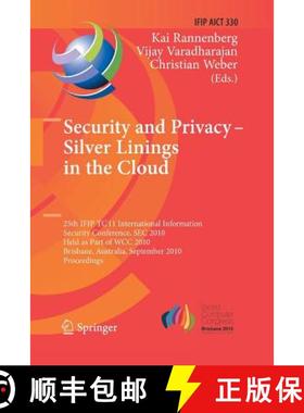 【3-4周达】Security and Privacy - Silver Linings in the Cloud: 25th IFIP TC 11 International Informat... [9783642423130]