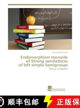 预订 Endomorphism monoids of Strong semilattices of left simple Semigroups [9783838150468]