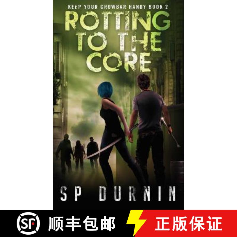 【3-4周达】Rotting to the Core (the Crowbar Chronicles Book 2) [9781618686572]