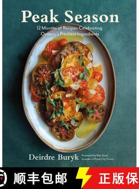 【3-4周达】Peak Season: 12 Months of Recipes Celebrating Ontario's Freshest Ingredients [9780525611691]