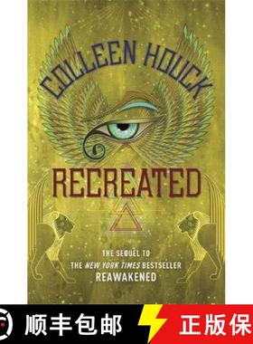 【3-4周达】Recreated: Book Two in the Reawakened series, filled with Egyptian mythology, intrigue and... [9781444784817]