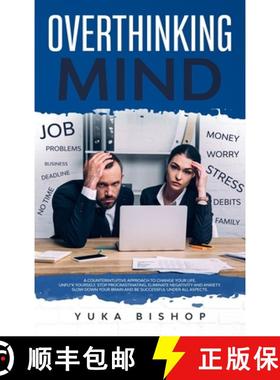 预订 Overthinking Mind A Counterintuitive Approach to Change Your Life; Unfu*k Yourself, Stop Procras... [9780645018554]