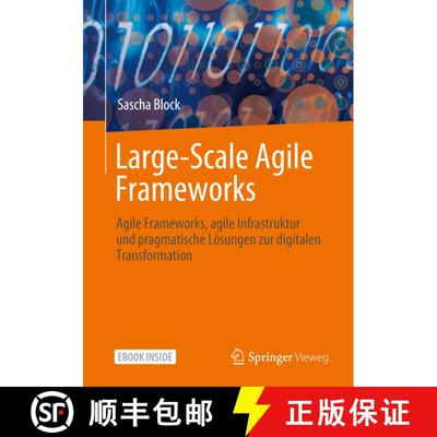 【3-4周达】Large-Scale Agile Frameworks: Agile Frameworks, agile Infrastruktur und pragmatische Lösu... [9783662620472]